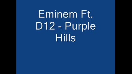 Eminem Ft. D12 - Purple Hills (new)