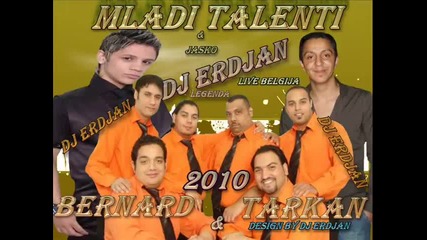 Bernat &amp; Tarkan &amp; Mladi Talenti 2010 Melisa Live - By Dj Erdjan.wmv 