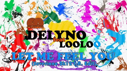 [ Fresh! track 2012] Delyno ft. Looloo - Let Me Feel You ( Severiano Radio 2k12 Edit)