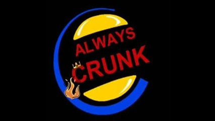 Always Crunk - Crank This And That