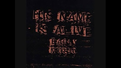 His Name Is Alive - Ghost 