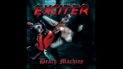 Exciter - Pray For Pain ( Death Machine 2010) 