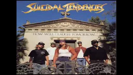 Suicidal Tendencies - How Will I Laugh Tomorrow