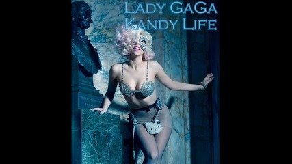 lady gaga - kandy life [unreleased]