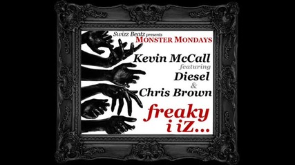 Kevin Mccall Feat. Diesel & Chris Brown - Freaky I Iz