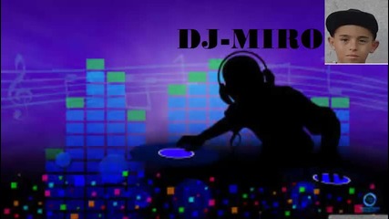 Dj-miro-█▬█ █ ▀█▀ Dj-miroslav