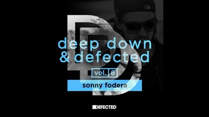 Deep Down & Defected vol 6 by Sonny Fodera Mix 1