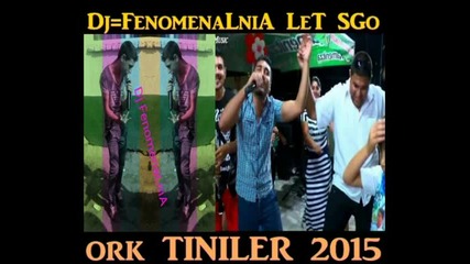 ork Tiniler 2015 - Melisa Dj=fenomenalnia