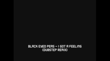 Black Eyed Peas - I Got A Feeling Dubstep