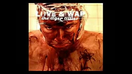 The Tiger Lillies - Love & War - Full Album 2007