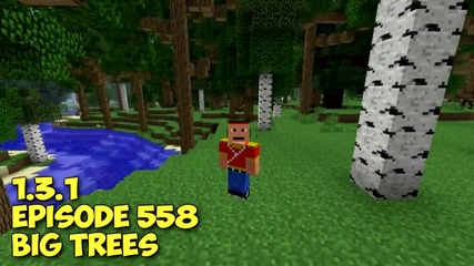 Minecraft Mods _ Episode 558 _ Big Trees 1.3.1