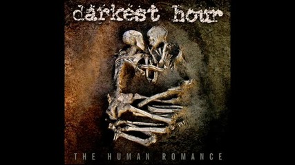 Darkest Hour - Savor the Kill ( The Human Romance - 2011) 