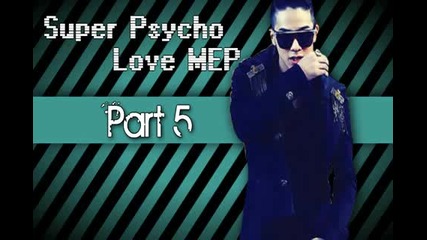 1st Project Super Psycho Love Mep (choose a Part) [closed]
