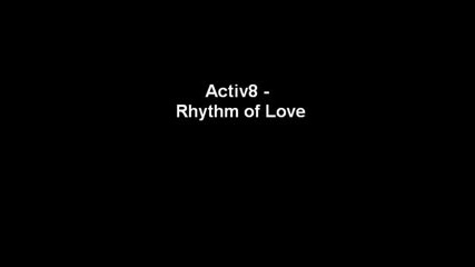 Activ8 - Rhythm of Love (eurodance)