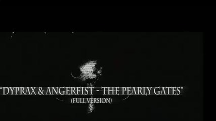 Dyprax & Angerfist - The Pearly Gates (full Version) 