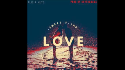 *2017* Alicia Keys - Sweet F'ing Love