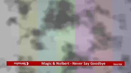 Magic & Nolbert Never Say Goodbye Tester 