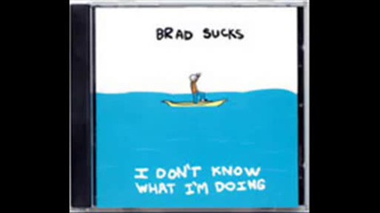 Brad Sucks - Time to take out the trash