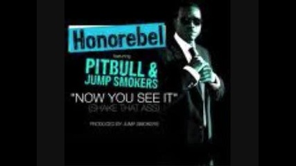 Pitbull ft. Honorebel - Now you see it