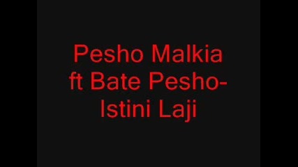 Pesho Malkia ft. Bate Pesho - Истини, лъжи