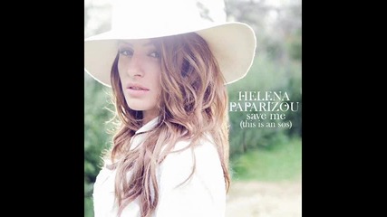 Гръцко 2o13 !! Helena Paparizou - Save Me / Lunatic Edition /