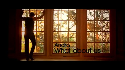Andra - What about us (hd)