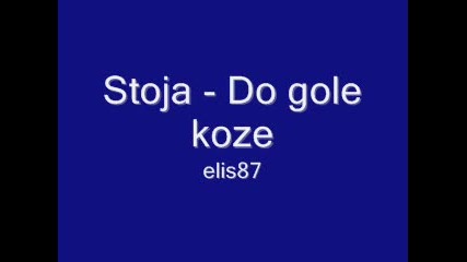Stoja - Do gole koze