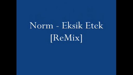 [remix] Norm - Eksik Etek