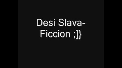 Desi Slava - Ficction