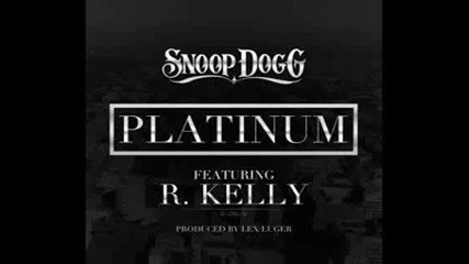Snoop Dogg ft. R.kelly- Platinum 2011