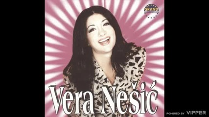 Vera Nesic - Hajde idi - (audio 2001)