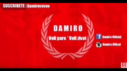 Damiro - Voli pare _ Voli zivot 2015