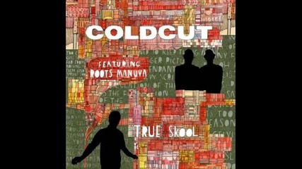 Coldcut ft. Roots Manuva - True Skool