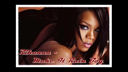 Rihanna, Fiew & Fow - Make It Rain Boy 