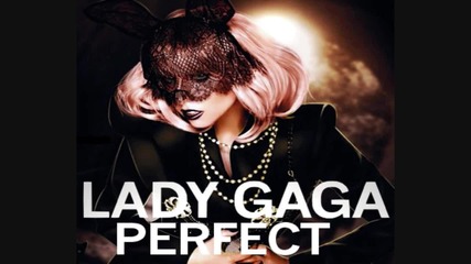 Aaaaa New!!!lady Gaga - Perfect ( New Song 2011) 