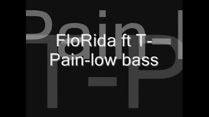 Florida Ft. T - Pain - Low Bass 