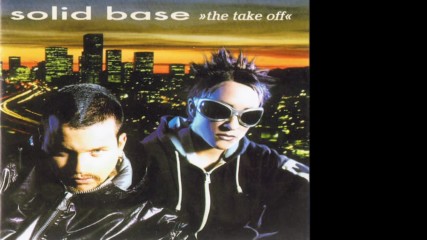 Solid Base - The Take Off /първа част/