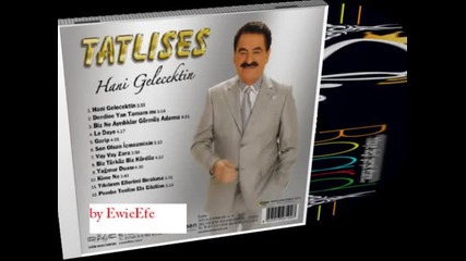 Ibrahim Tatlises - Le Daye (4 12) Yeni Album 2011 Hani Gelecektin Altin Yili 