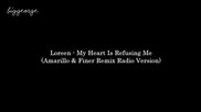 Loreen - My Heart Is Refusing Me ( Amarillo And Finer Remix Radio Version ) [high quality]