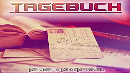 Прекрасен немски рап! Mayga - Tagebuch [ Feat. Mikemarael ] 2013