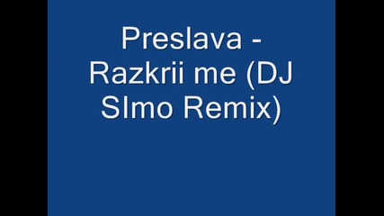 Preslava - Razkrii me (dj Simo Remix)