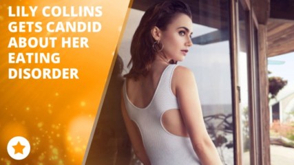 Lily Collins talks eating disorders and body confidence
