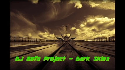 Dj Befo Project - Dark Skies ( Bulgarian Dance Electro Music )