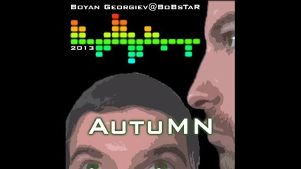 Boyan Georgiev@bobstar - Autumn (2012 - 2013)
