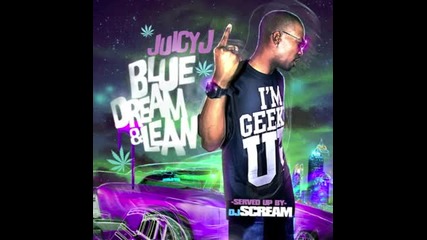 Juicy J - Zip and a Double Cup (remix) Blue Dream and Lean