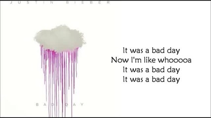 Justin Bieber - Bad Day Lyric Video