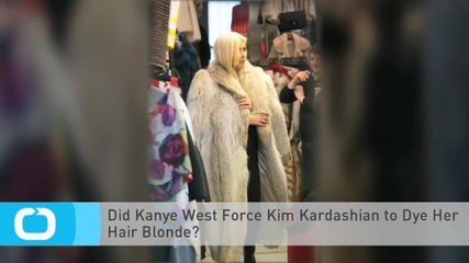 Did Kanye West Force Kim Kardashian to Dye Her Hair Blonde?