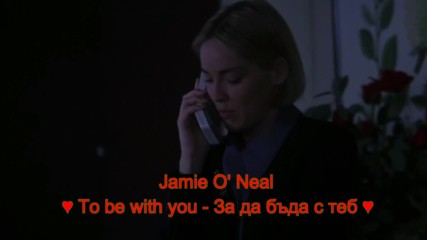 Jamie O Neal - To be with you - Hd 1080p