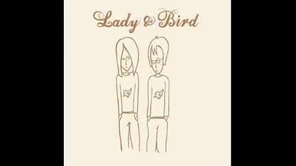 Lady Bird - Walk Real Slow
