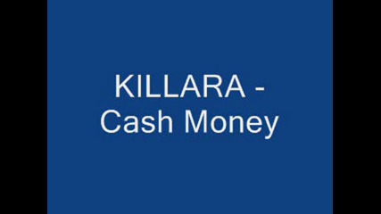 Killara - Cash Money